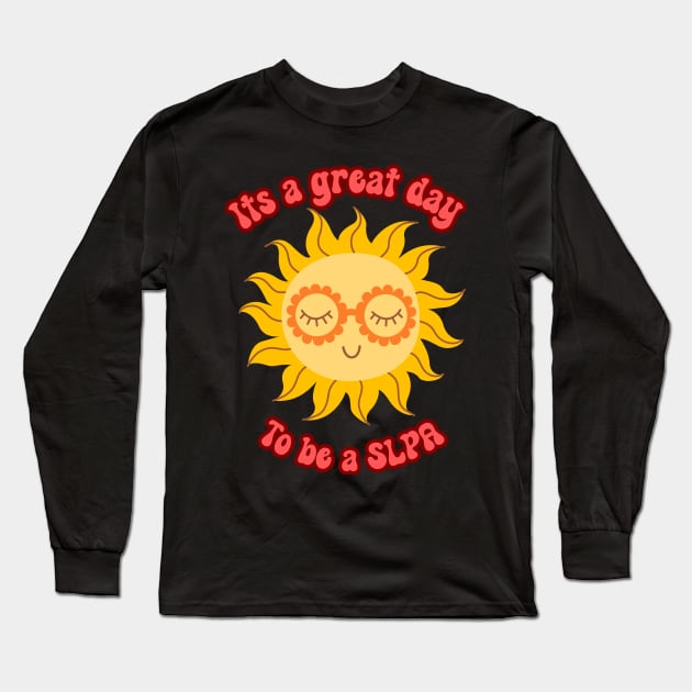 Its a great day to be a SLPA Long Sleeve T-Shirt by Daisy Blue Designs